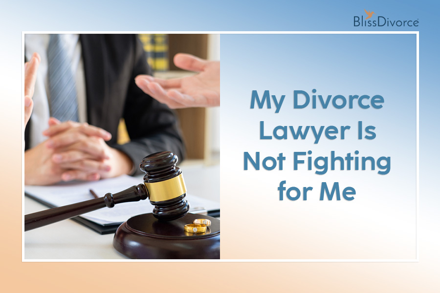 My-Divorce-Lawyer-Is-Not-Fighting-for-Me